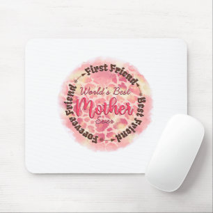 World's Best Mother Ever First Friend Best Friend Mouse Mat