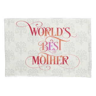 World's Best Mother Pillowcase
