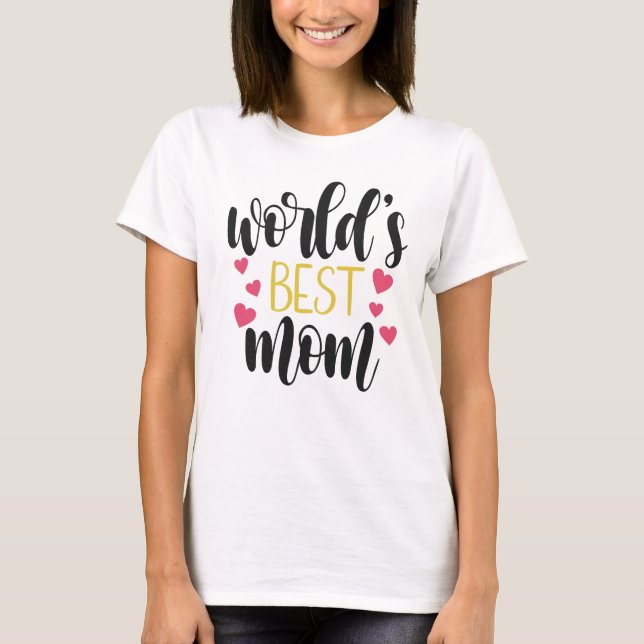 World's Best Mum Mother's Day | T-Shirt (Front)