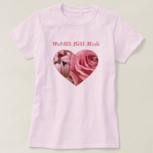 Worlds Best Mum Rose Heart T-Shirt