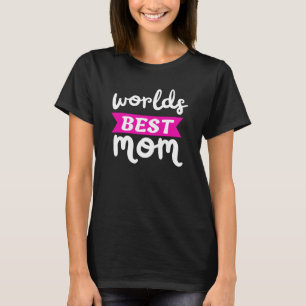 worlds best mum T-Shirt