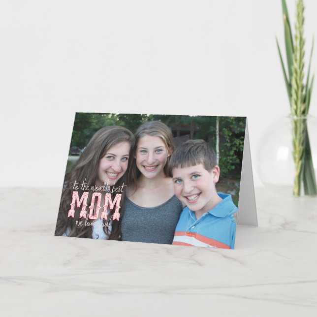 World's Best Mum, We Love You! Card (Front)