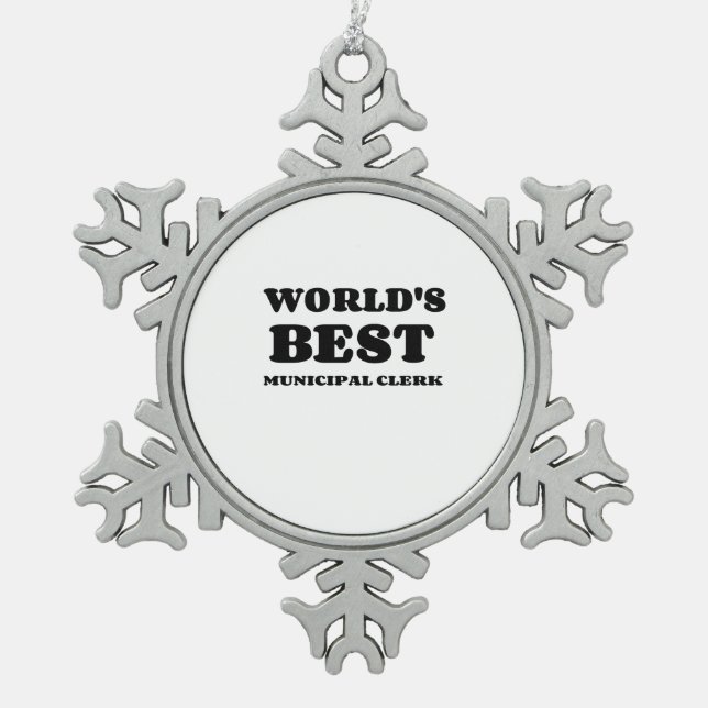WORLD'S BEST MUNICIPAL CLERK SNOWFLAKE PEWTER CHRISTMAS ORNAMENT (Front)