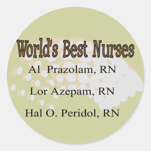 "World's Best Nurses" --Hilarious Nurse Gifts Classic Round Sticker (Front)