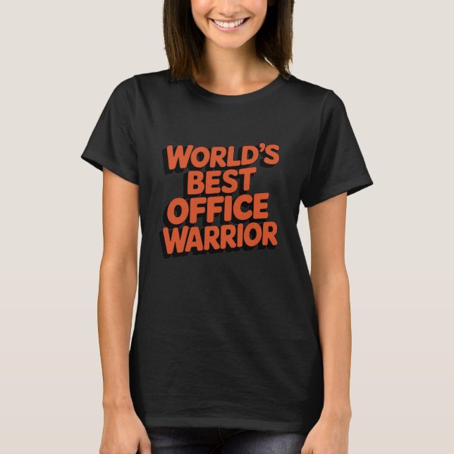 World's Best Office Warrior T-Shirt (Front)