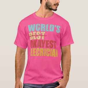 worlds best okayest electrician Design T-Shirt