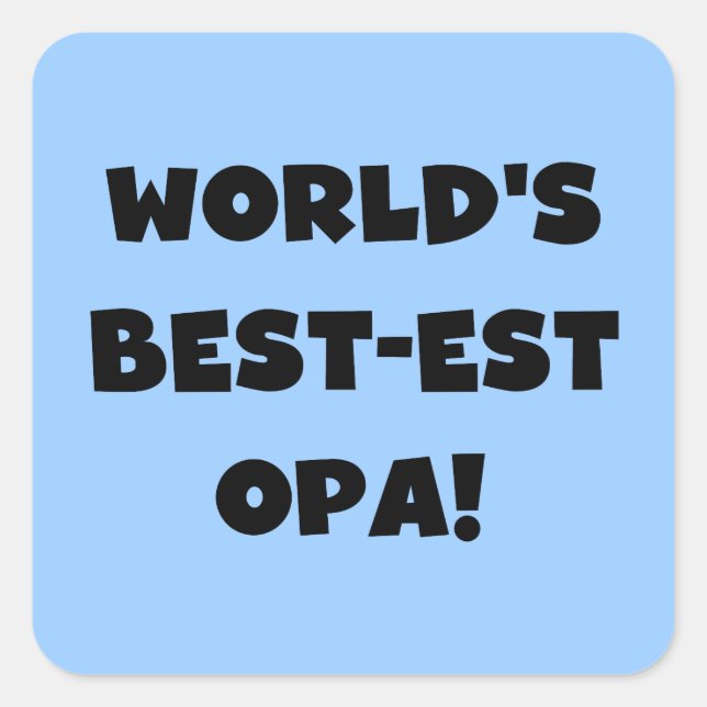 World's Best Opa Black Text T-shirts and Gifts Square Sticker (Front)