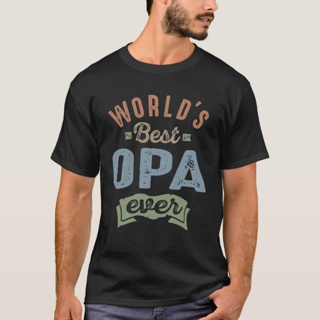 Worlds Best Opa T-Shirt (Front)