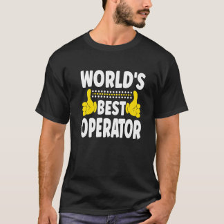 World's Best Operator Job Title  Profession Operat T-Shirt