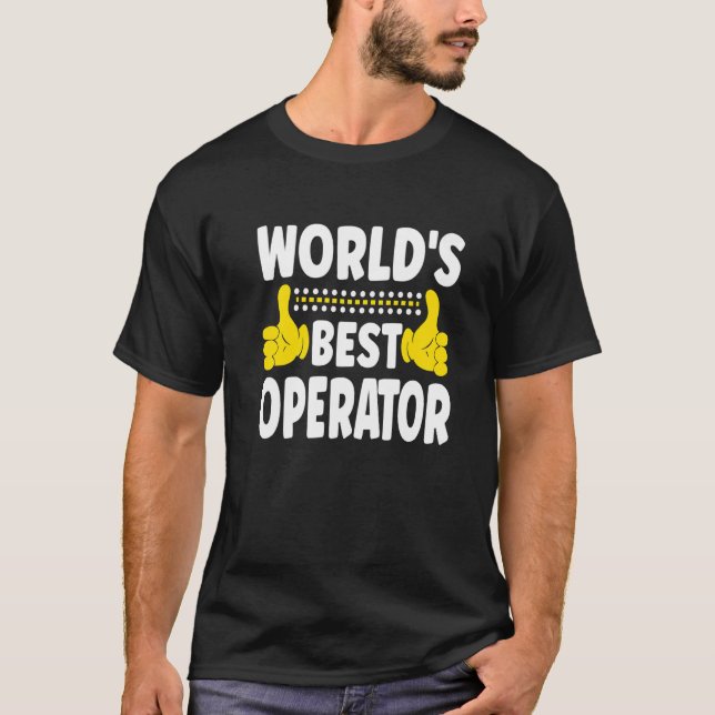 World's Best Operator Job Title  Profession Operat T-Shirt (Front)