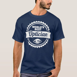 Worlds best optician 1 T-Shirt