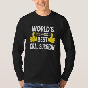 World's Best Oral Surgeon Job Title Profession Ora T-Shirt