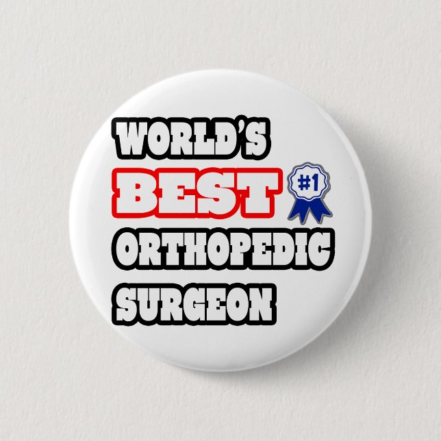 World's Best Orthopaedic Surgeon 6 Cm Round Badge (Front)