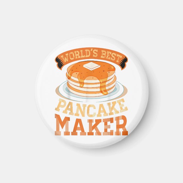 World's Best Pancake Maker - Funny Pancake Maker Magnet (Front)