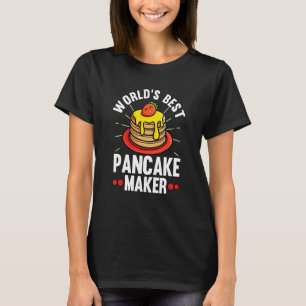 Worlds Best Pancake Maker T-Shirt