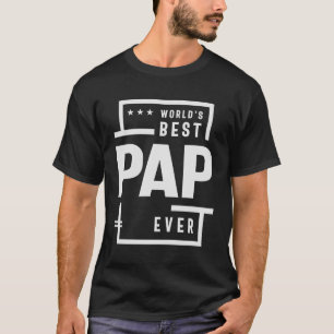 World's Best Pap Ever Funny Dad Grandpa T-Shirt