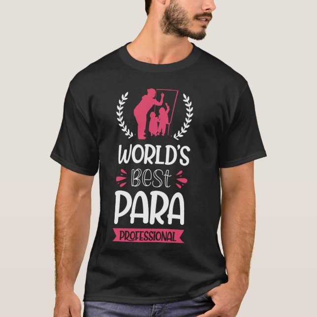 World's Best Para Professional Paraprofessional T-Shirt (Front)