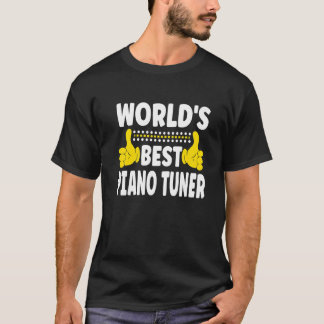 World's Best Piano Tuner Job Title Profession Pian T-Shirt