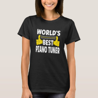World's Best Piano Tuner Job Title Profession Pian T-Shirt