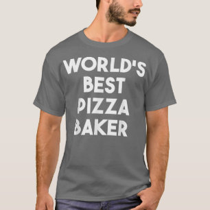 Worlds Best Pizza Baker2270 T-Shirt