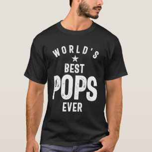 World's Best Pops Ever   Father Grandfather Gift T-Shirt