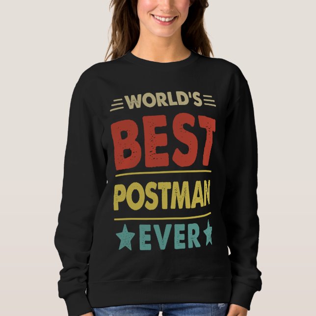 World's Best Postman Ever  1 Sweatshirt (Front)