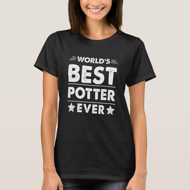 World's Best Potter Ever T-Shirt (Front)