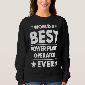 World's Best Power Plant Operator Ever Sweatshirt