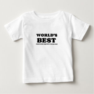 WORLD'S BEST PRIVATE EQUITY ANALYST BABY T-Shirt