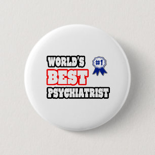 World's Best Psychiatrist 6 Cm Round Badge