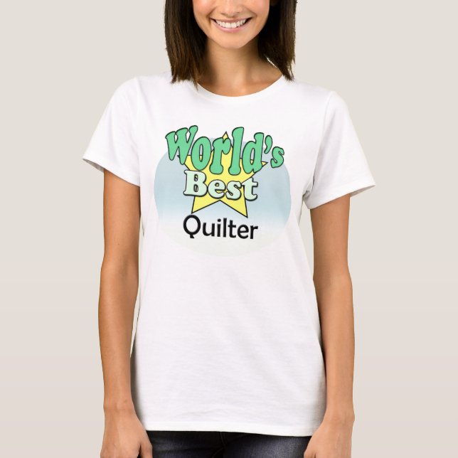 World's Best Quilter T-Shirt (Front)
