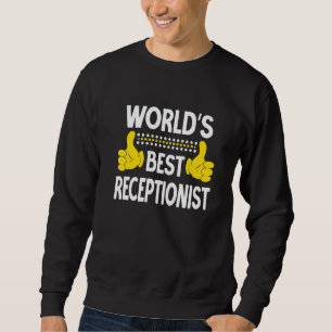 World's Best Receptionist Job Title Profession Rec Sweatshirt