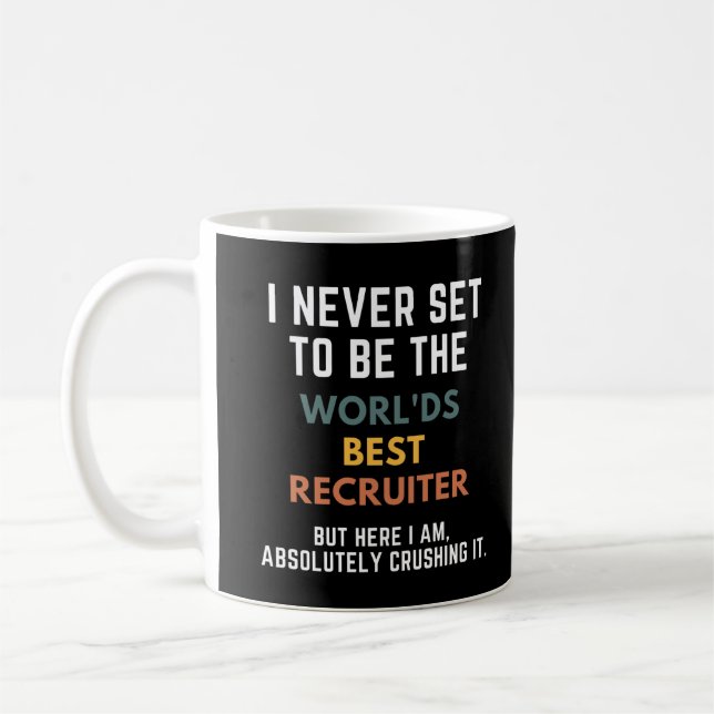 World's Best Recruiter Inspirational Coffee Mug (Left)