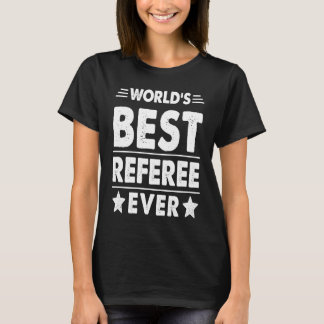 World's Best Referee Ever T-Shirt