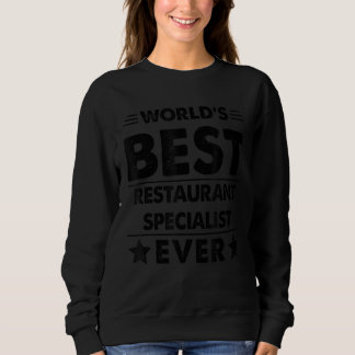 World's Best Restaurant Specialist Ever Sweatshirt