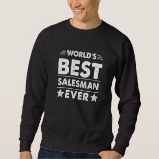 World's Best Salesman Ever Sweatshirt