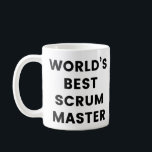 World's Best Scrum Master Coffee Mug<br><div class="desc">Because scrum masters are definitely not appreciated enough. Give this gift to thank your scrum master for keeping your project rolling!</div>