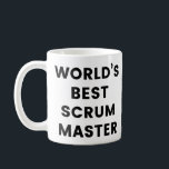 World's Best Scrum Master Coffee Mug<br><div class="desc">Because scrum masters are definitely not appreciated enough. Give this gift to thank your scrum master for keeping your project rolling!</div>