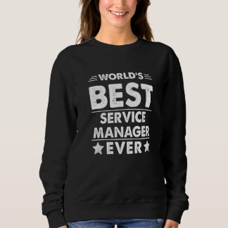 World's Best Service Manager Ever Sweatshirt