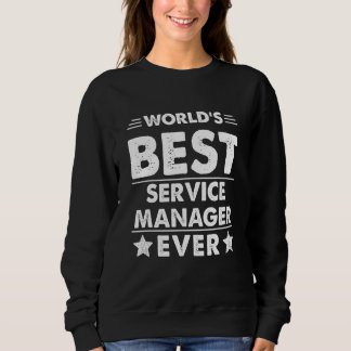 World's Best Service Manager Ever Sweatshirt