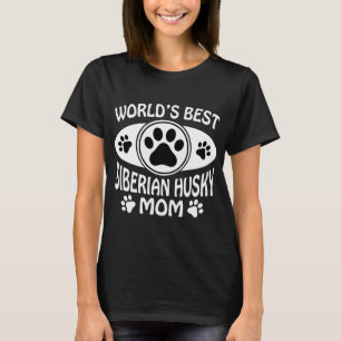 WORLD'S BEST SIBERIAN HUSKY MOM T-Shirt
