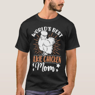 World's best Silkie Chicken Mum Breeder Silkie Ch T-Shirt