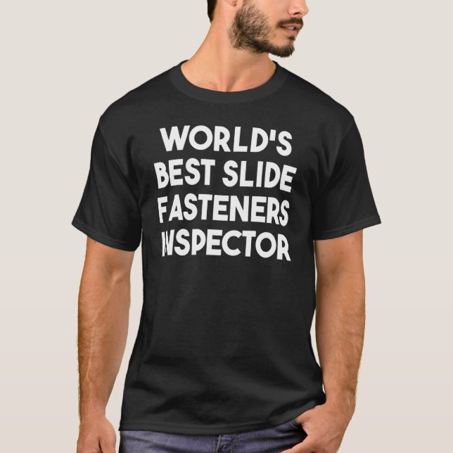 World's Best Slide Fasteners Inspector T-Shirt (Front)
