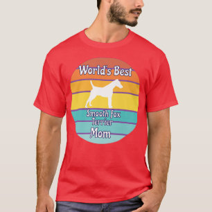 Worlds Best Smooth Fo Terrier Mum T-Shirt