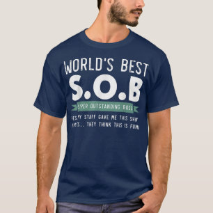 Worlds Best SOB Super Outstanding Boss funny colle T-Shirt