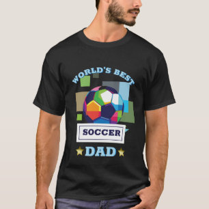 World's Best Soccer Dad Father's Day T-Shirt