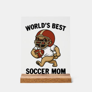 WORLD'S BEST SOCCER MOM - PUG PLAYER ACRYLIC SIGN