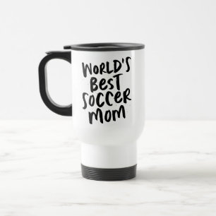 World's best soccer mum cool trendy black type travel mug