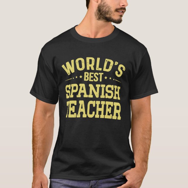 World's Best Spanish Teacher Job Title  Spanish Te T-Shirt (Front)
