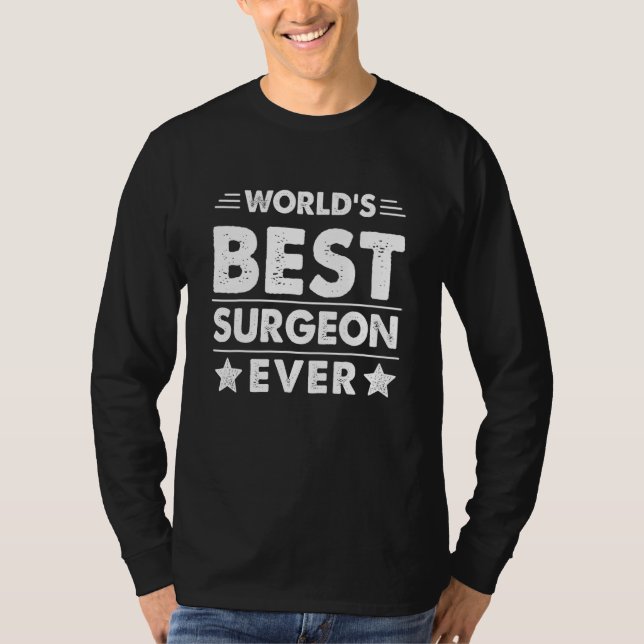 World's Best Surgeon Ever T-Shirt (Front)